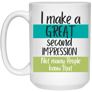 I Make A Great Second Impression Mug