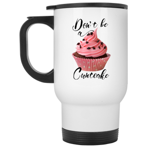 Don't Be a Cuntcake White Travel Mug