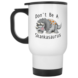 Don't Be a Skankasaurus White Travel Mug