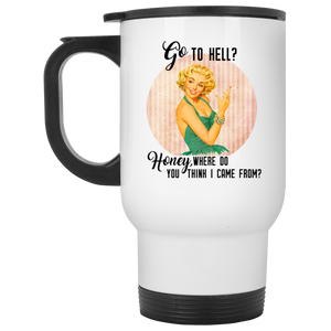 Go to Hell? White Travel Mug