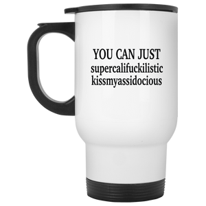 You Can Just Supercali White Travel Mug