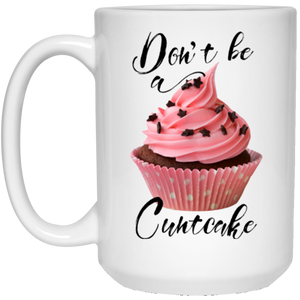 Don't Be a Cunt Cake White Mug