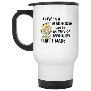 Madhouse Ran By Assholes White Travel Mug