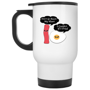 Don't Go Bacon My Heart White Travel Mug