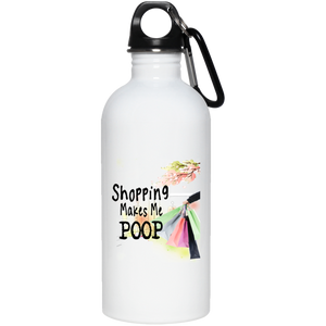 Shopping Makes Me Poop Stainless Steel Water Bottle