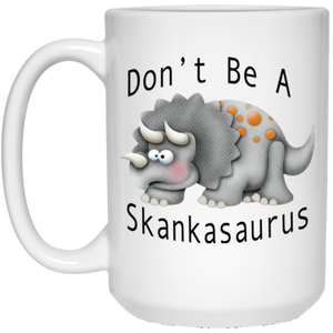 Don't Be a Skankasaurus White Mug