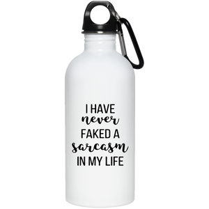 Never Faked a Sarcasm Stainless Steel Water Bottle