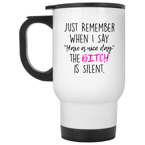 Bitch is Silent White Travel Mug